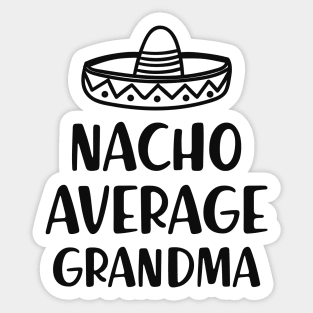 Grandma - Nacho average grandma Sticker